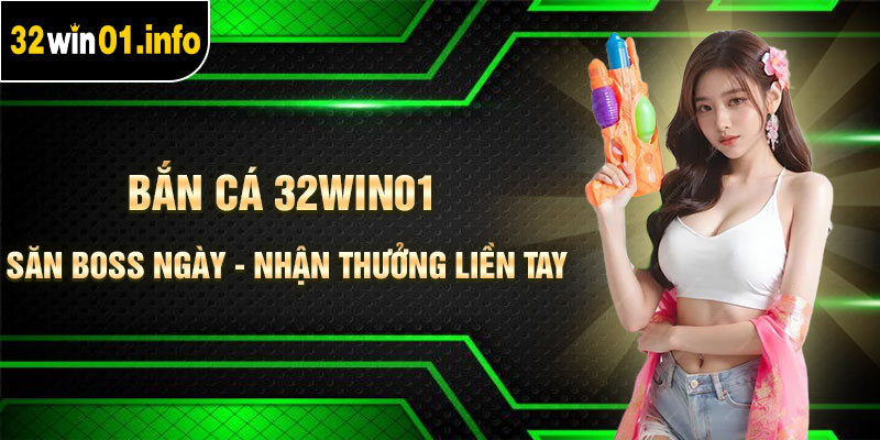 Bắn cá 32win01