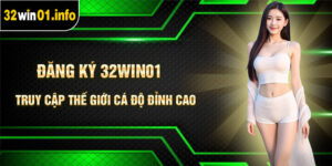 Đăng Ký 32Win01