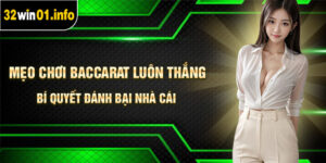 Mẹo Chơi Baccarat Luôn Thắng