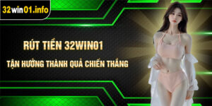 Rút Tiền 32Win01